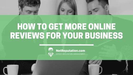 How-to-Get-More-Online-Reviews-for-Your-Business-NetReputation