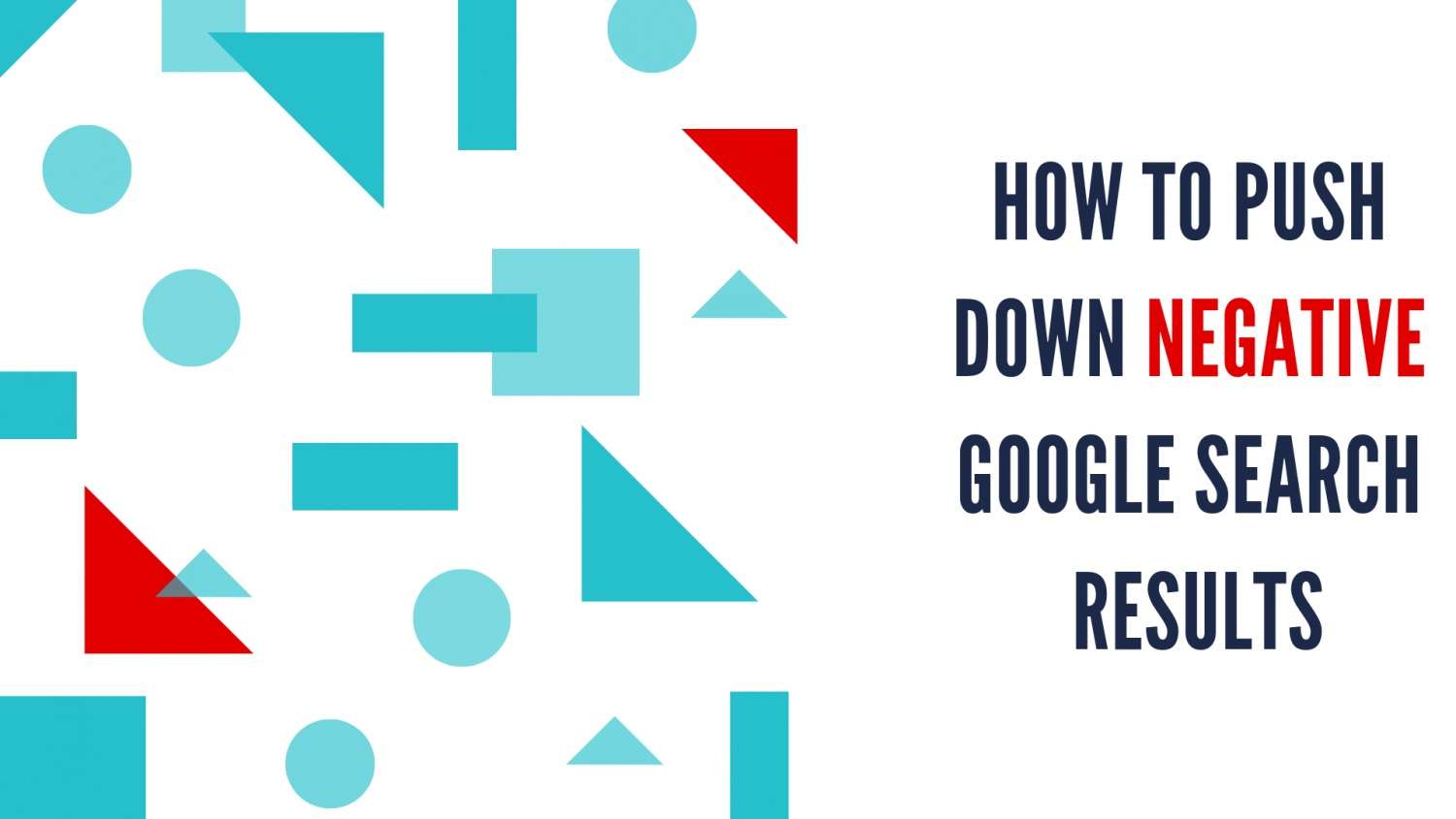 How to push down negative google search results